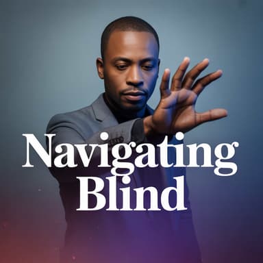 NAVIGATING BLIND